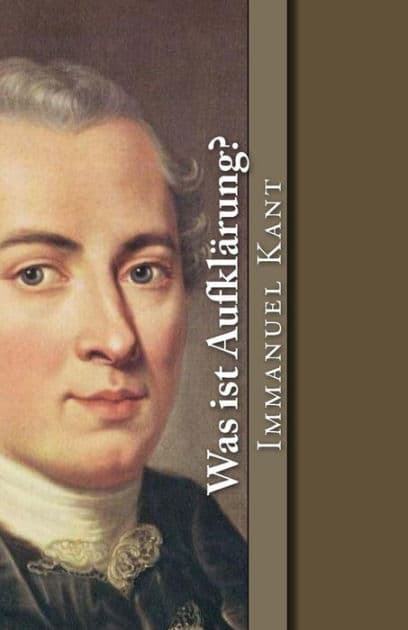 Was ist Aufklärung? by Immanuel Kant