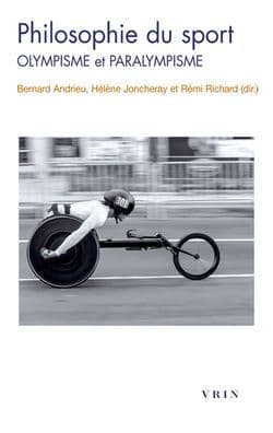 Philosophie du sport: Olympisme et paralympisme by Bernard Andrieu