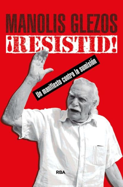 !Resistid!: Un manifiesto contra la sumisión by Manolis Glezos