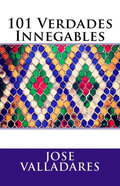 101 Verdades Innegables by Jose Valladares