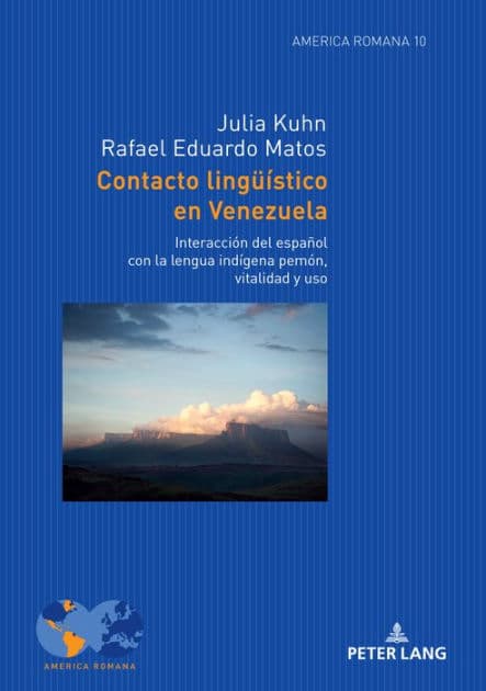 Contacto lingueístico en Venezuela: Interacción del español con la lengua indígena pemón, vitalidad y uso by Julia Kuhn