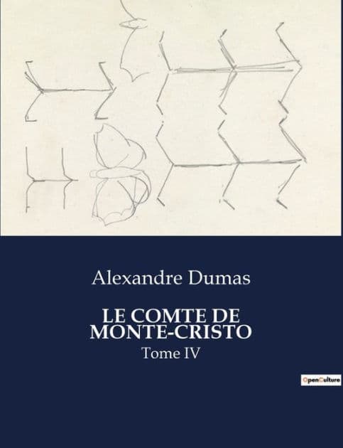 Le Comte de Monte-Cristo: Tome IV by Alexandre Dumas