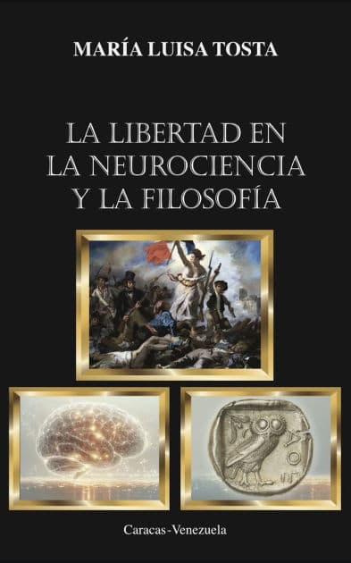 La libertad en la neurociencia y la Filosofï¿½a by Marïa Luisa Tosta