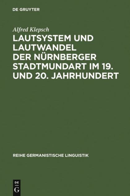 Lautsystem und Lautwandel der Nürnberger Stadtmundart im 19. und 20. Jahrhundert by Alfred Klepsch