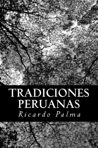 Tradiciones peruanas by Ricardo Palma