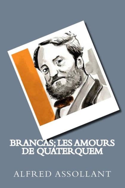 Brancas; Les amours de Quaterquem by Alfred Assollant