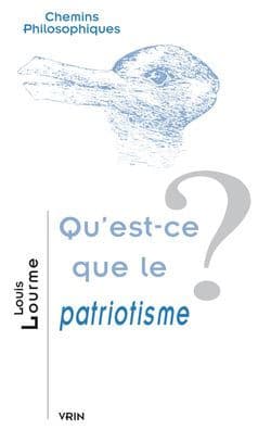 Qu'est-ce que le patriotisme? by Louis Lourme