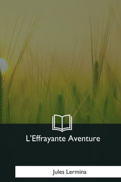 L'Effrayante Aventure by Jules Lermina