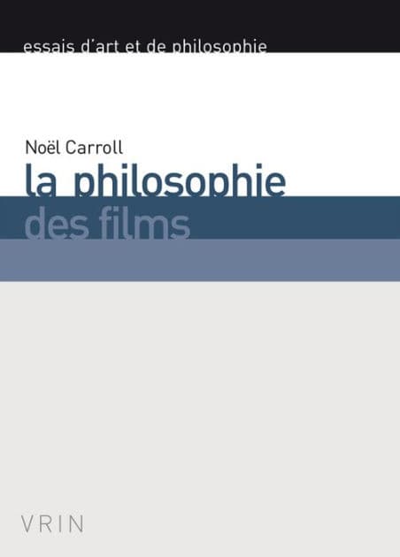 La philosophie des films by Noel Carroll