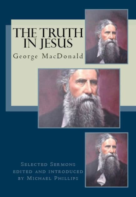 The Truth in Jesus by George MacDonald