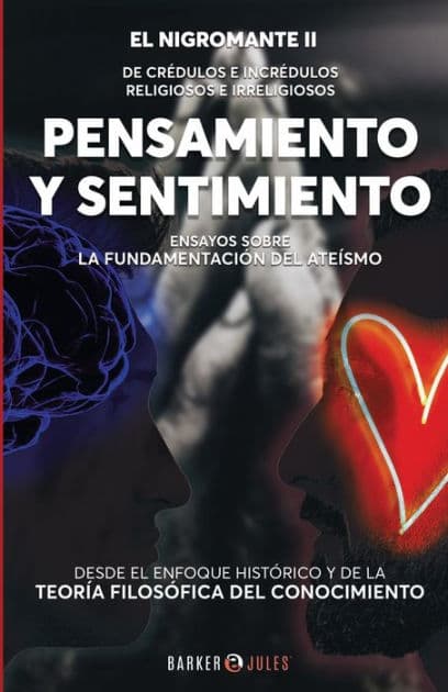 Pensamiento y sentimiento: :Ensayos sobre la fundamentaciï¿½n del ateï¿½smo by El Nigromante II