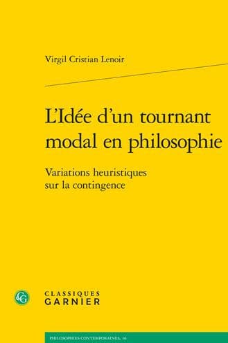L'Idee d'un tournant modal en philosophie: Variations heuristiques sur la contingence by Virgil Cristian Lenoir