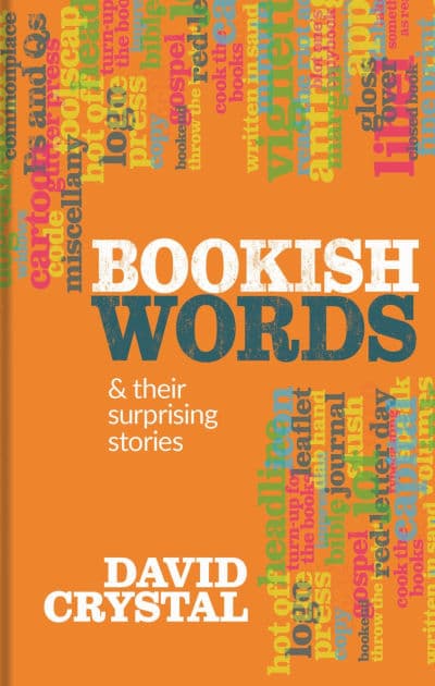 Bookish Words & Their Surprising Stories by David Crystal