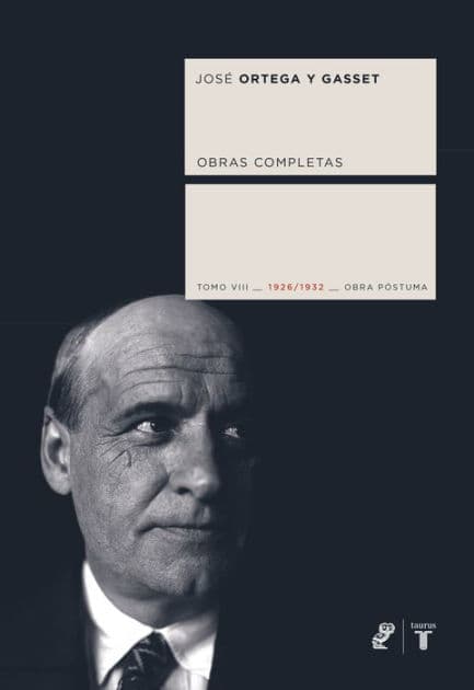 Obras completas. Tomo VIII (1926/1932) [Obra póstuma] by José Ortega y Gasset
