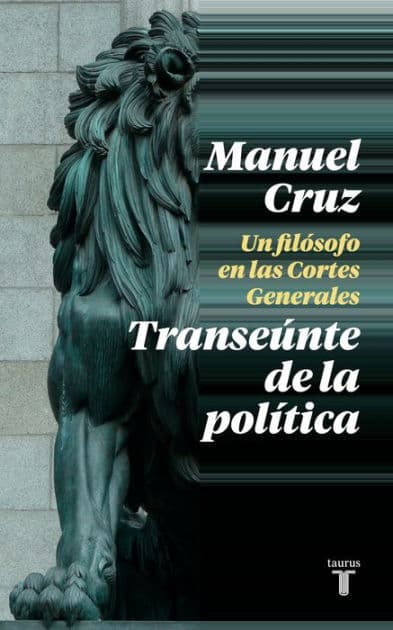 El transeúnte de la política: Un filósofo en el Congreso de los Diputados by Manuel Cruz