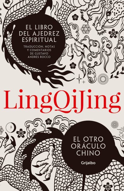 Ling Qi Jing, el Libro del ajedrez espiritual: El otro oráculo chino by Gustavo Andrés Rocco