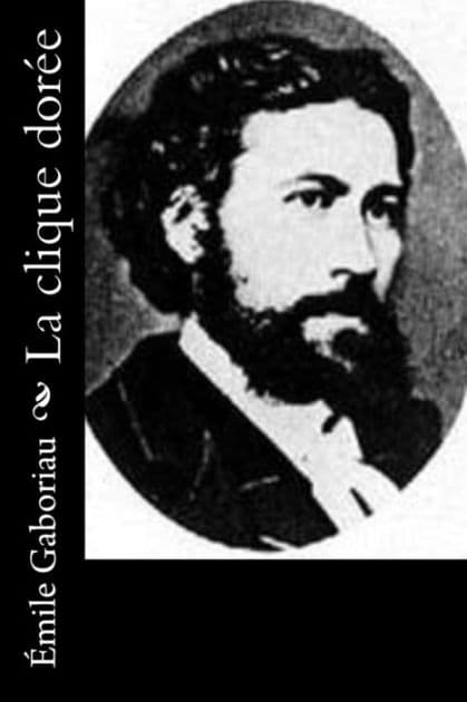 La clique dorée by Emile Gaboriau