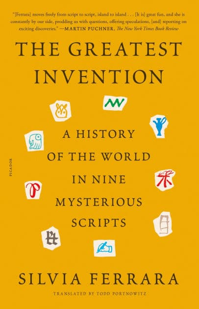 The Greatest Invention: A History of the World in Nine Mysterious Scripts by Silvia Ferrara