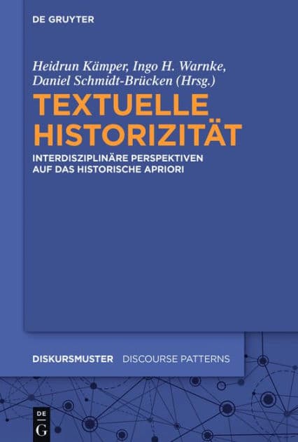 Textuelle Historizität: Interdisziplinäre Perspektiven auf das historische Apriori by Heidrun Kämper