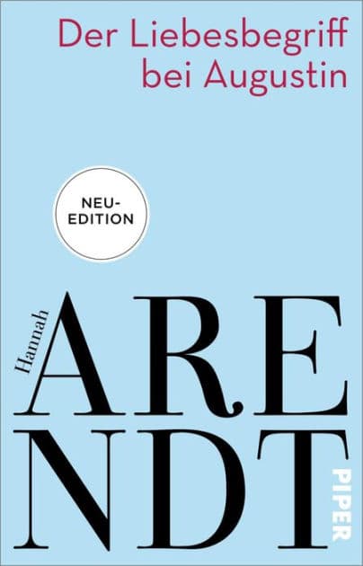 Der Liebesbegriff bei Augustin: Versuch einer philosophischen Interpretation by Hannah Arendt