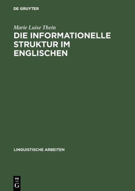 Die informationelle Struktur im Englischen: Syntax und Information als Mittel der Hervorhebung by Marie Luise Thein