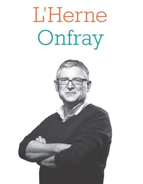 Cahier de L'Herne N°125 : Michel Onfray by de Monvallier Henri