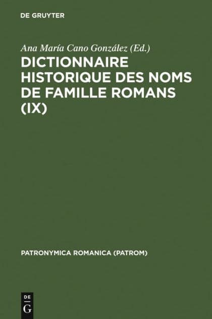 Dictionnaire historique des noms de famille romans (IX) by Ana Marïa Cano Gonzïlez