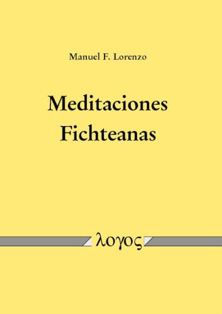 Meditaciones Fichteanas by Manuel Fernandez Lorenzo