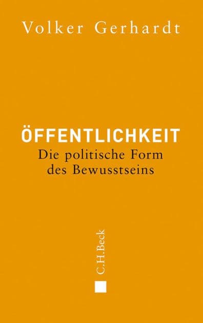 Öffentlichkeit: Die politische Form des Bewusstseins by Volker Gerhardt
