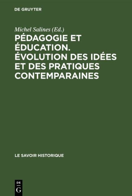 Pédagogie et éducation. Évolution des idées et des pratiques contemparaines: Récueil de textes, présentés et commentés by Michel Salines