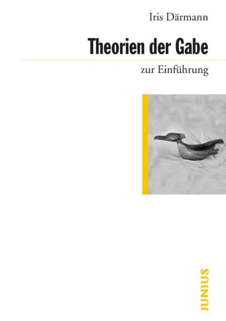 Theorien der Gabe zur Einführung by Iris Därmann