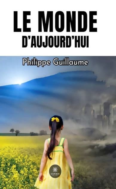Le monde d'aujourd'hui by Philippe Guillaume