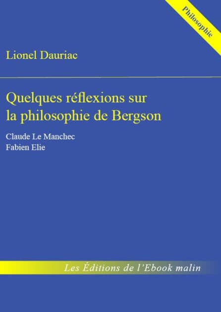 Quelques réflexions sur la philosophie de Bergson by Lionel Dauriac