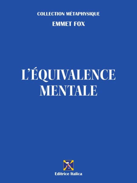 L'Équivalence Mentale by Emmet Fox