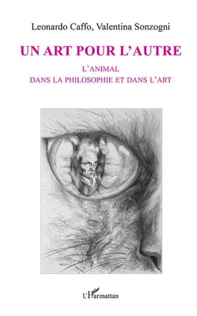 Un art pour l'autre: L'animal dans la philosophie et dans l'art by Leonardo Caffo