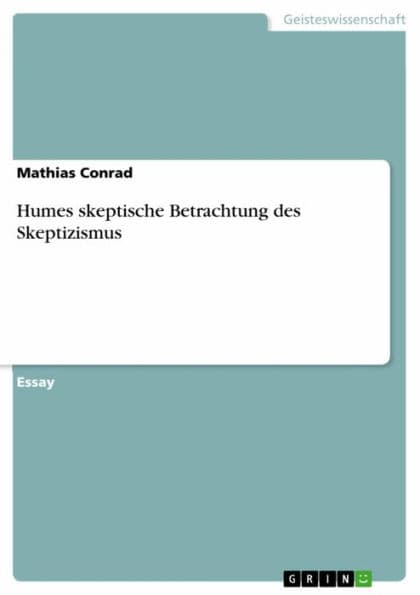 Humes skeptische Betrachtung des Skeptizismus by Mathias Conrad