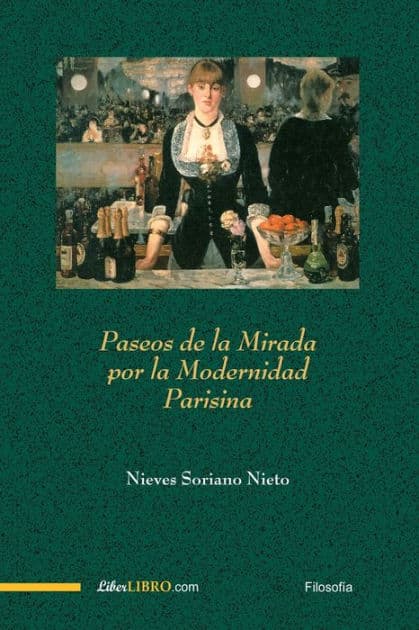 Paseos de la mirada por la modernidad parisina by Nieves Soriano Nieto Autora