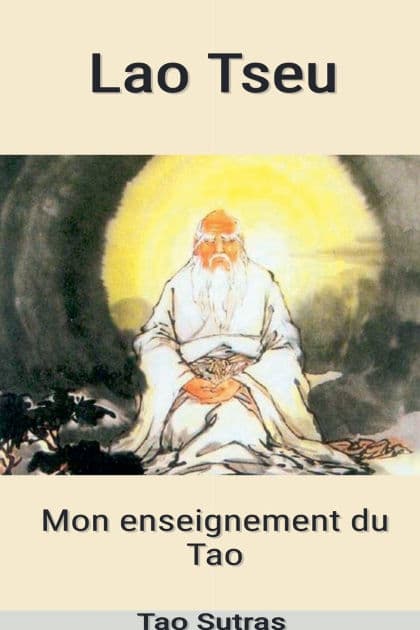 Lao Tseu: Mon Enseignement du Tao by Lao Tseu