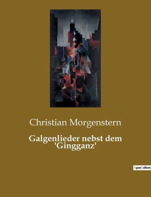 Galgenlieder nebst dem 'Gingganz' by Christian Morgenstern