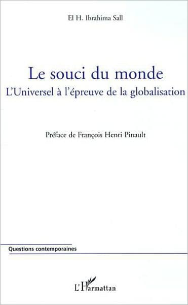 Le souci du monde: L'Universel à l'épreuve de la globalisation by El. H. Ibrahima Sall