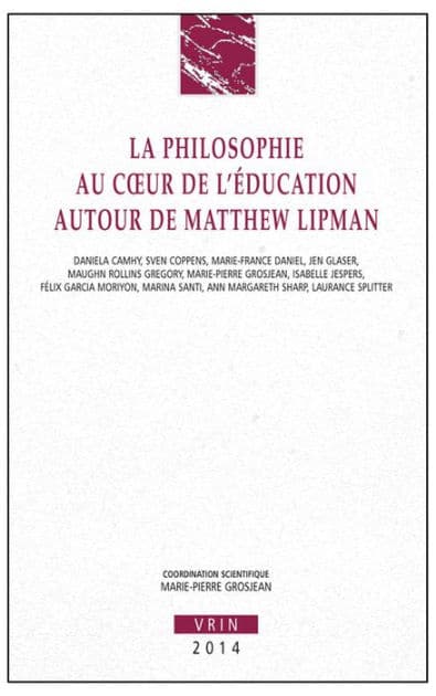 La philosophie au coeur de l'education: Autour de Matthew Lipman by Daniela Camhy
