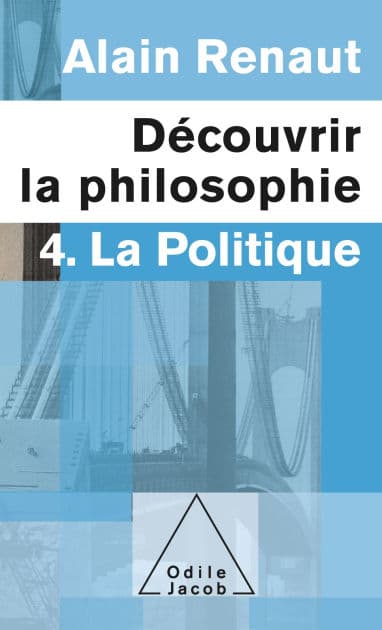 Découvrir la philosophie 4 : La Politique by Alain Renaut