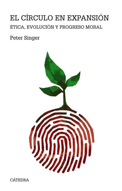 El círculo en expansión: Ética, evolución y progreso moral by Peter Singer
