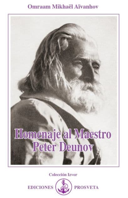 Homenaje al Maestro Peter Deunov by Omraam Mikhaël Aïvanhov