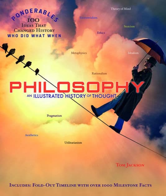 Philosophy: An Illustrated History of Thought (100 Ponderables) by Tom Jackson