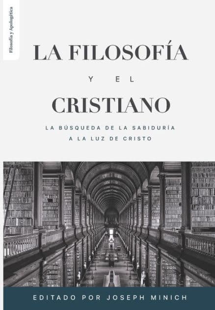 La Filosofia y el Cristiano: La busqueda de la sabidurï¿½a a la luz de Cristo by Christopher Cleveland