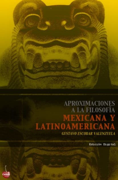 Aproximaciones a la filosofía mexicana y latinoamericana by Gustavo Escobar
