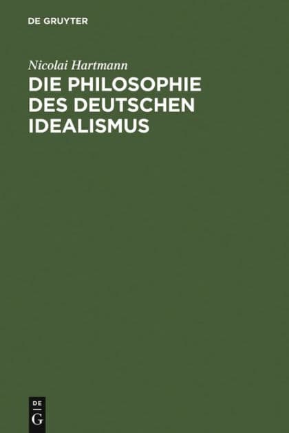 Die Philosophie des Deutschen Idealismus: I. Teil: Fichte, Schelling und die Romantik. - II. Teil: Hegel / Edition 3 by Nicolai Hartmann