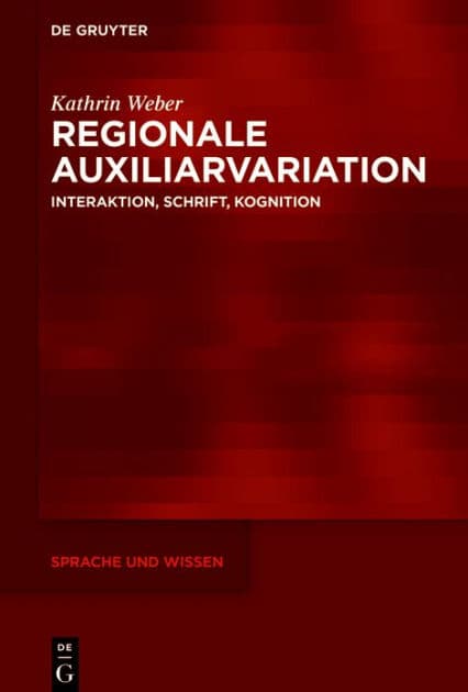 Regionale Auxiliarvariation: Interaktion, Schrift, Kognition by Kathrin Weber