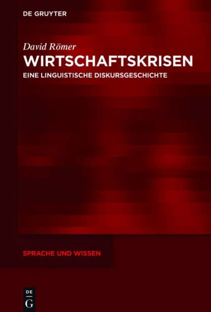 Wirtschaftskrisen: Eine linguistische Diskursgeschichte by David Römer
